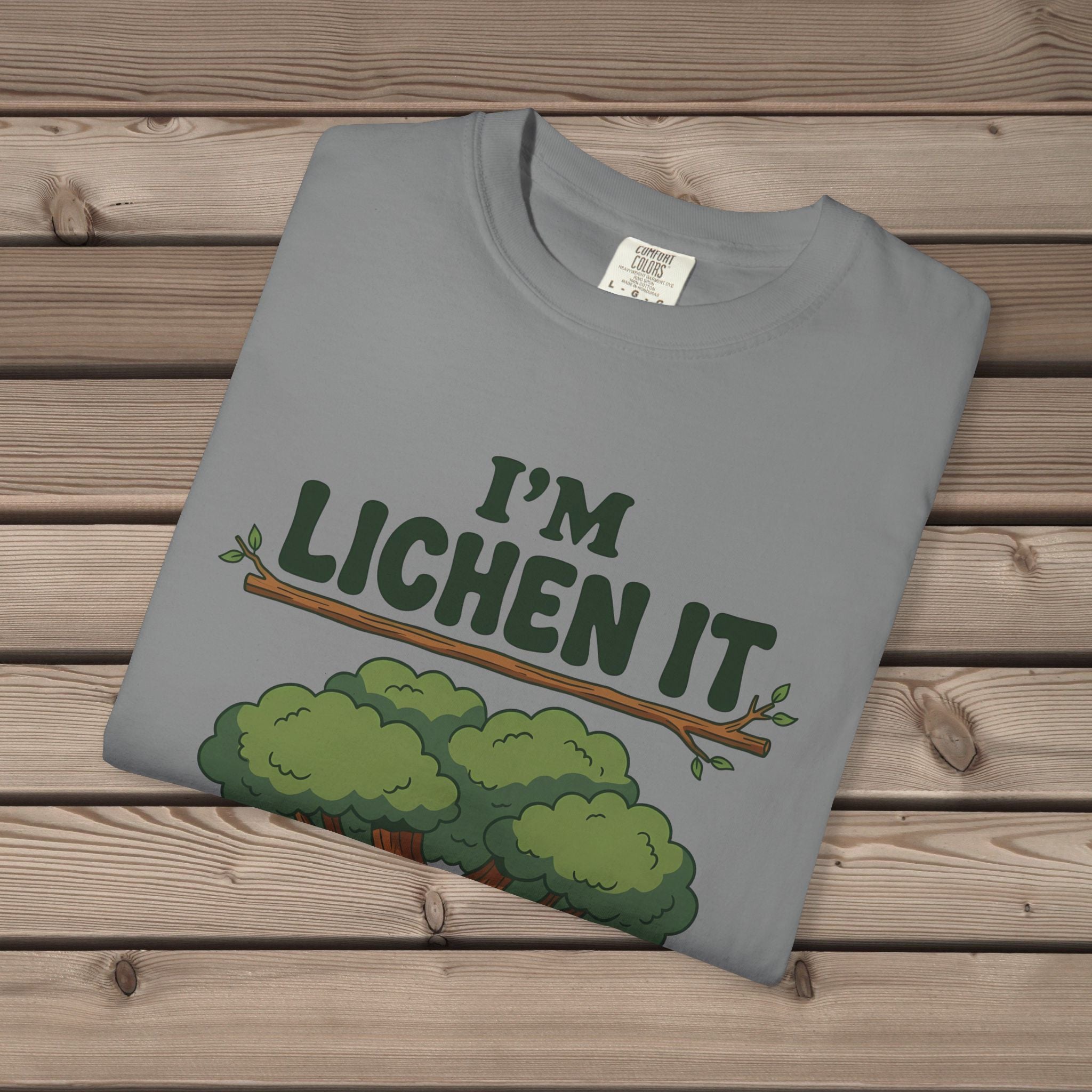 I'm Lichen It T-Shirt