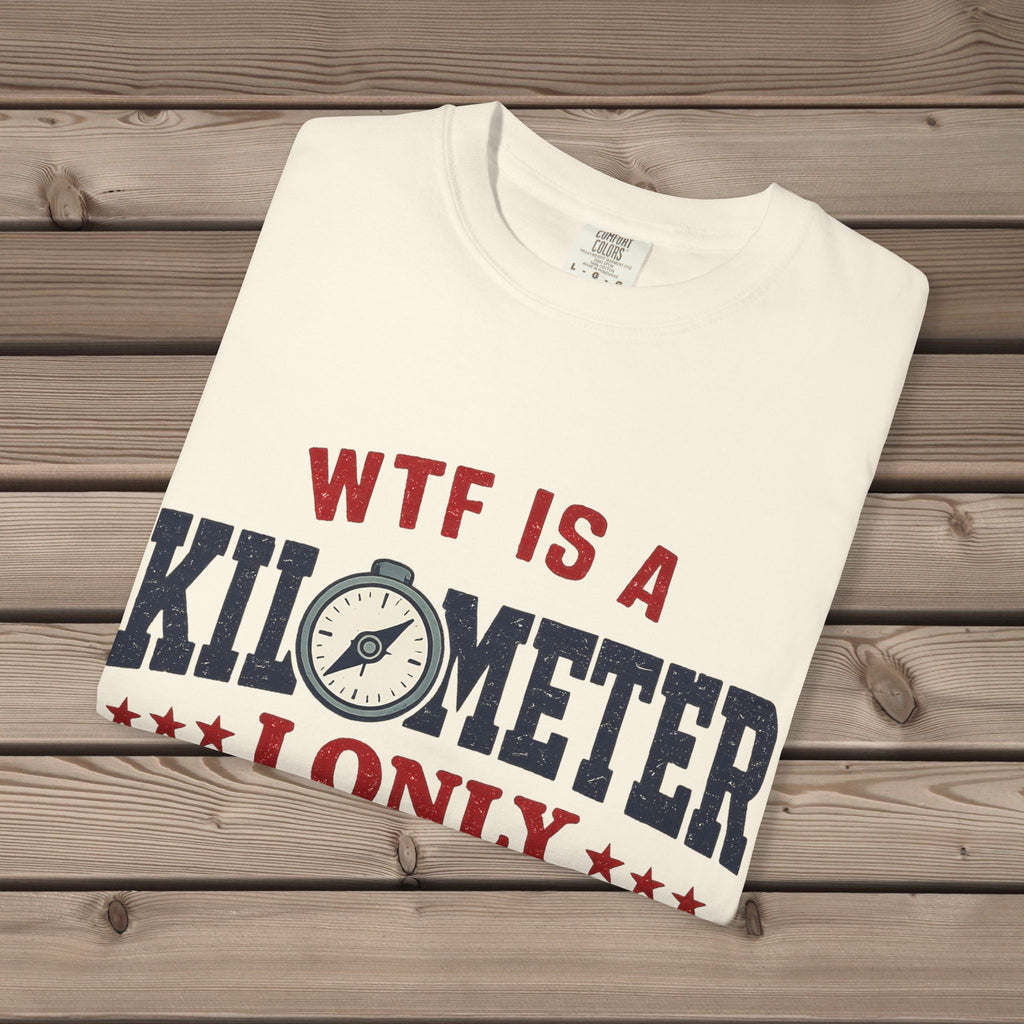 unisex graphic t-shirt with "WTF Is a Kilometer" design