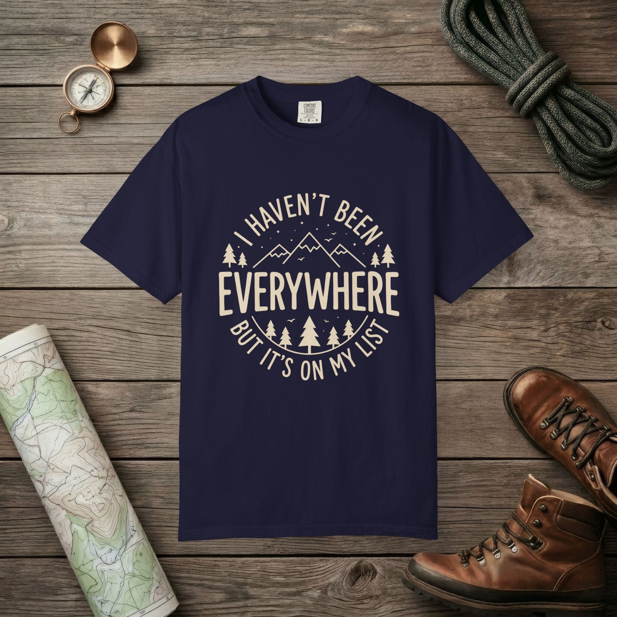 I Haven't Been to Everywhere T-Shirt