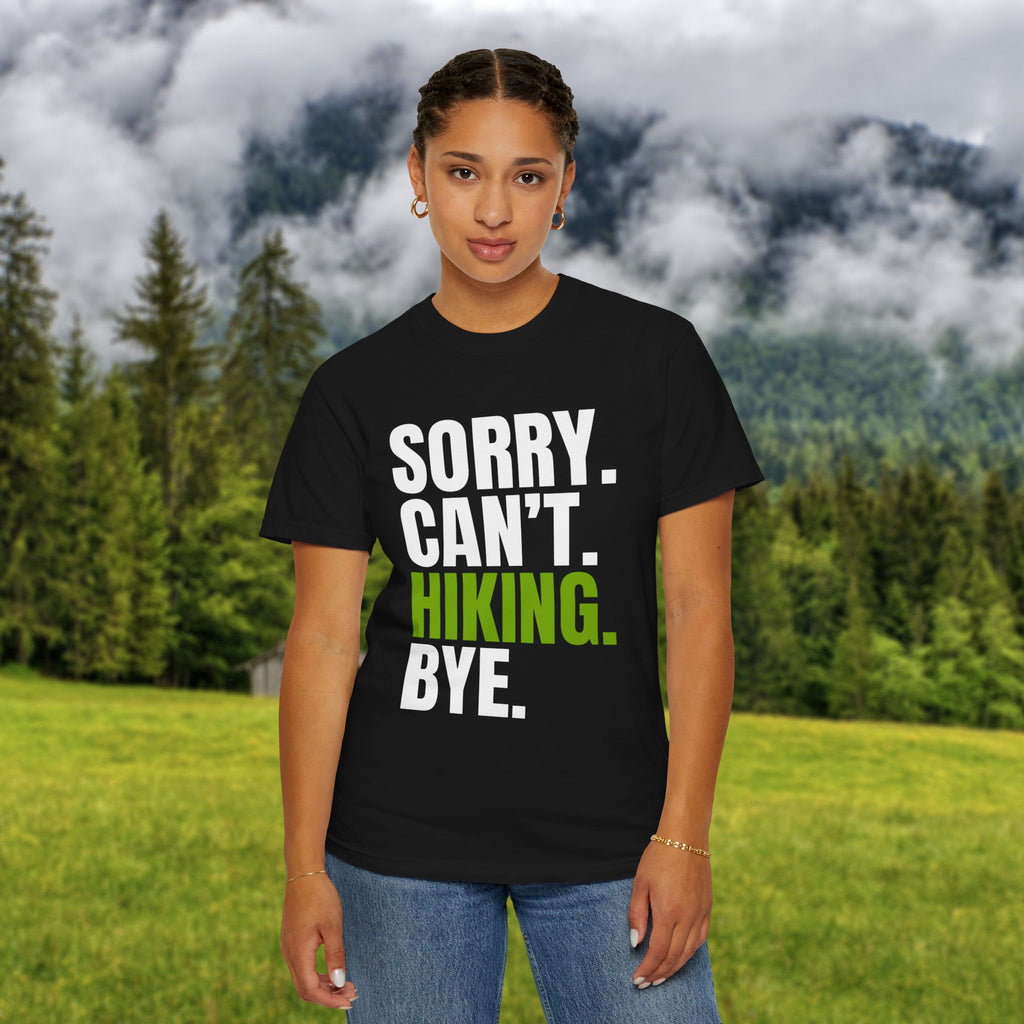 Sorry. Can't. Hiking. T-Shirt