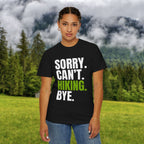 Sorry. Can't. Hiking. T-Shirt
