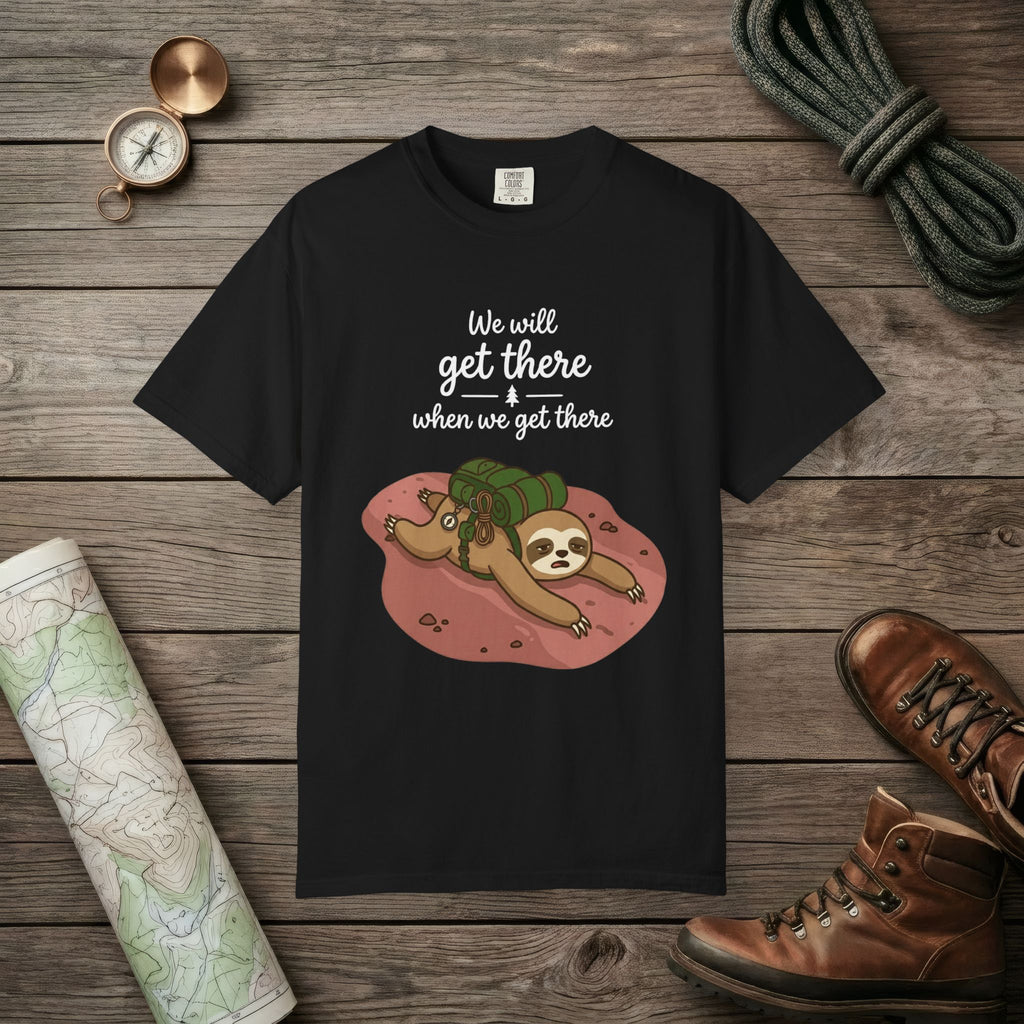 We'll Get There T-Shirt