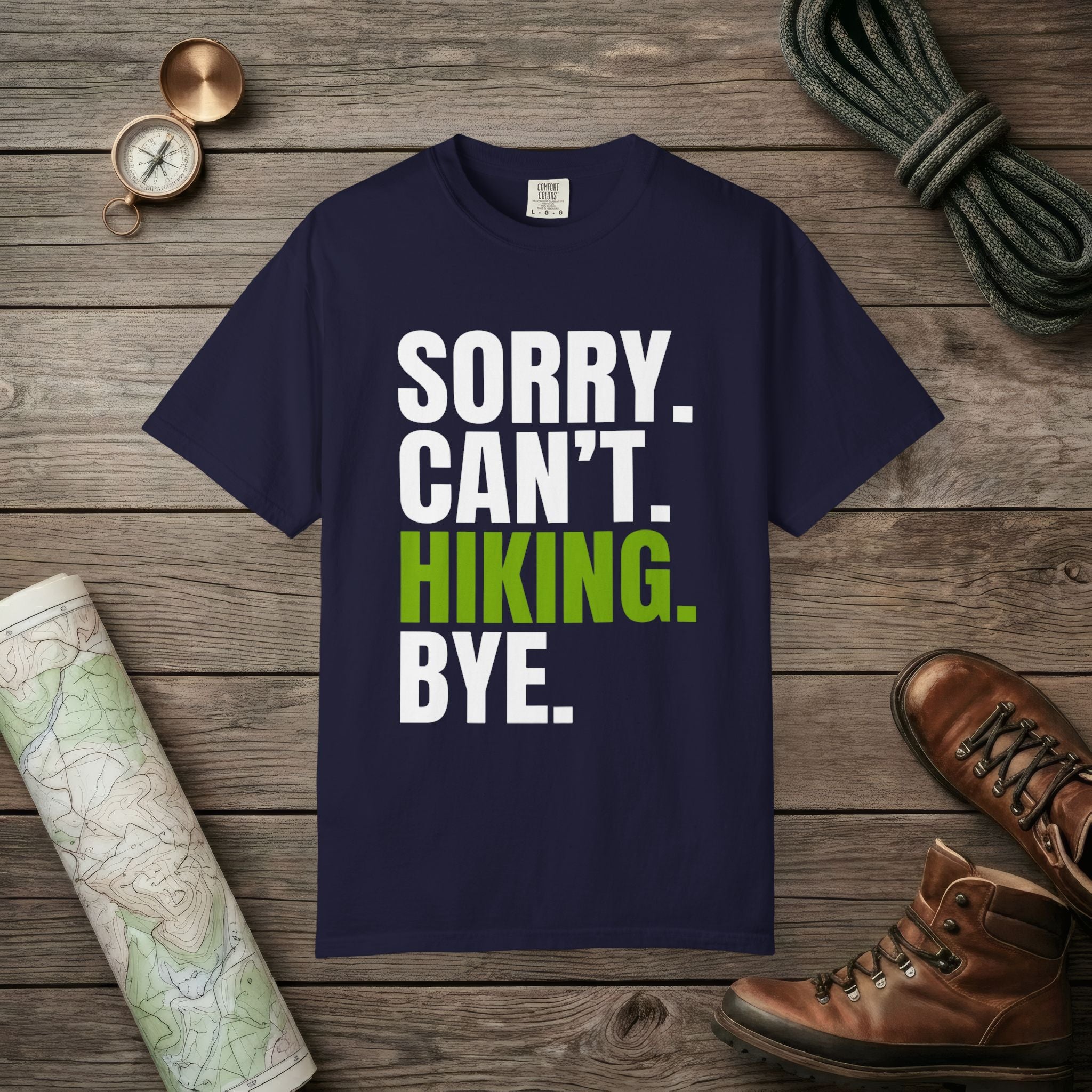 Sorry. Can't. Hiking. T-Shirt