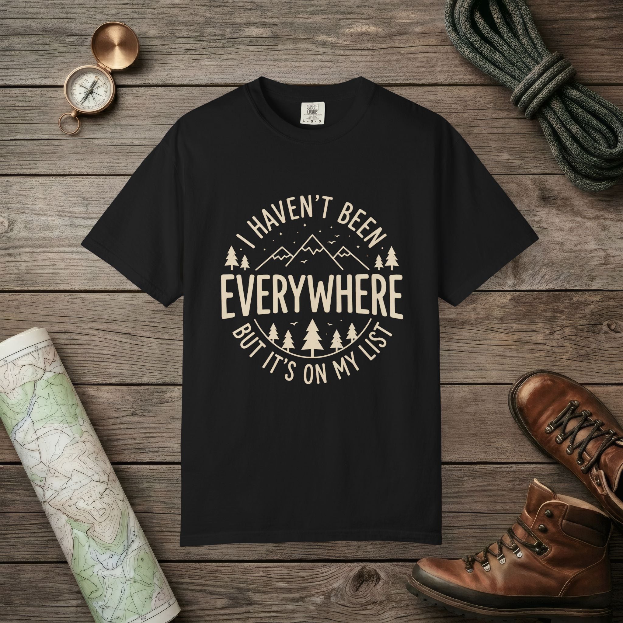 I Haven't Been to Everywhere T-Shirt