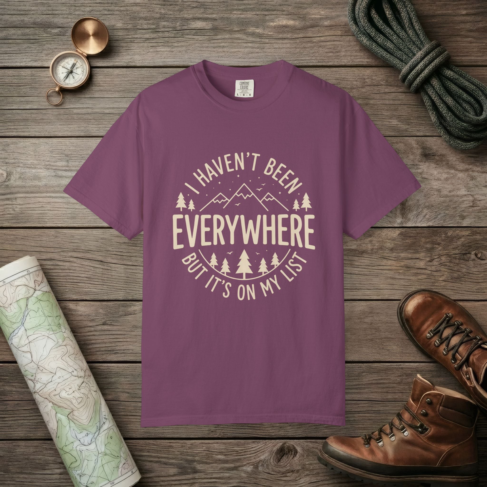 I Haven't Been to Everywhere T-Shirt