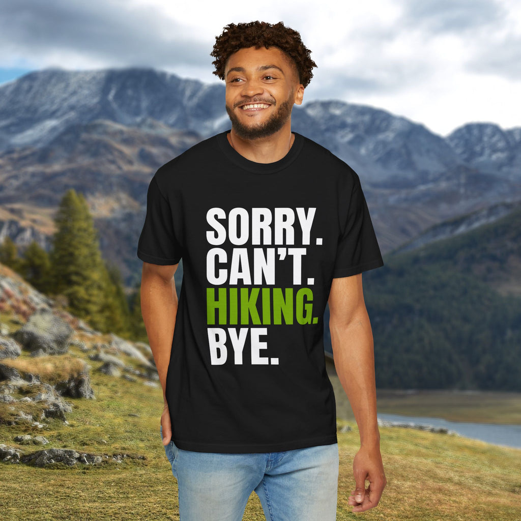 Sorry. Can't. Hiking. T-Shirt
