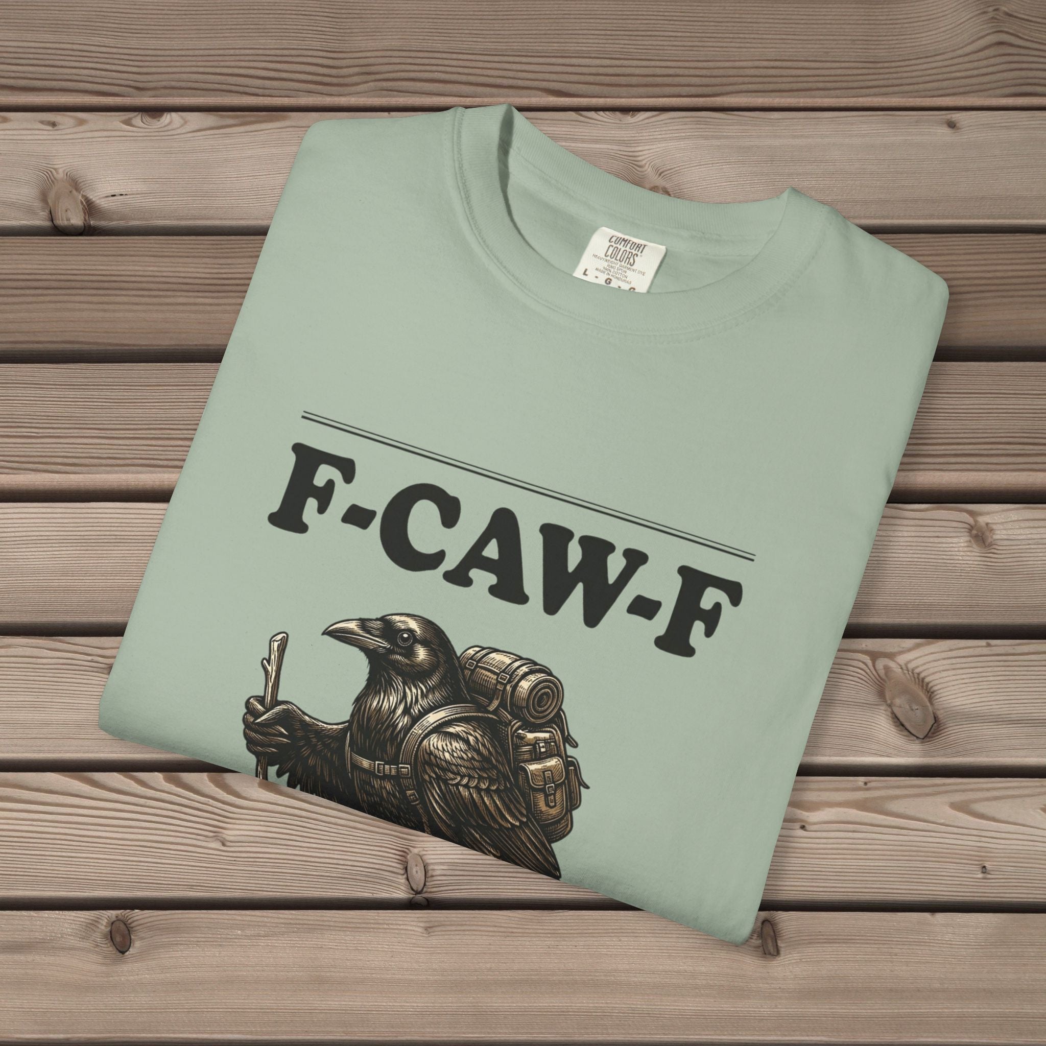 unisex graphic t-shirt with "F-Caw-F I'm Hiking" design
