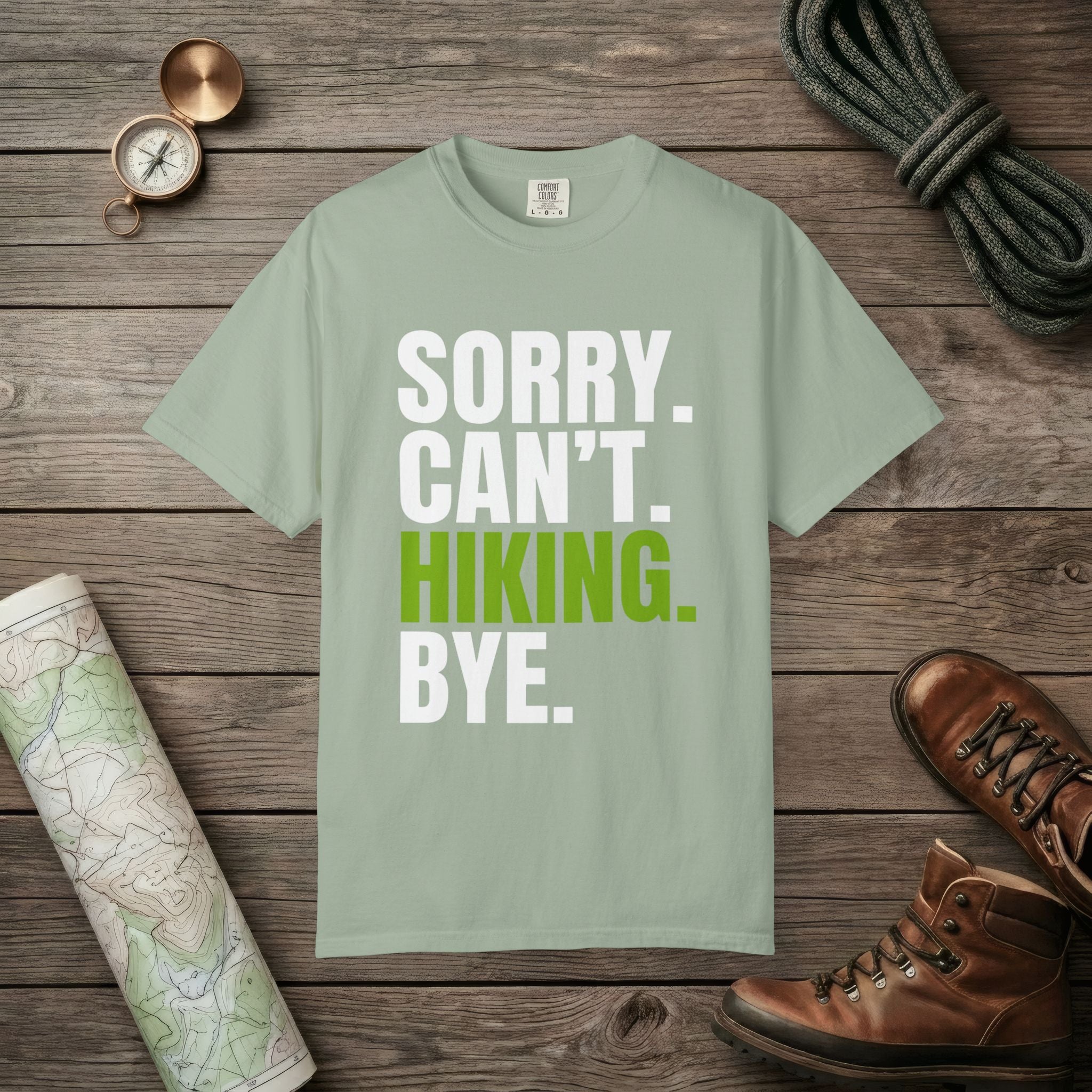 Sorry. Can't. Hiking. T-Shirt