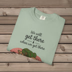 We'll Get There T-Shirt