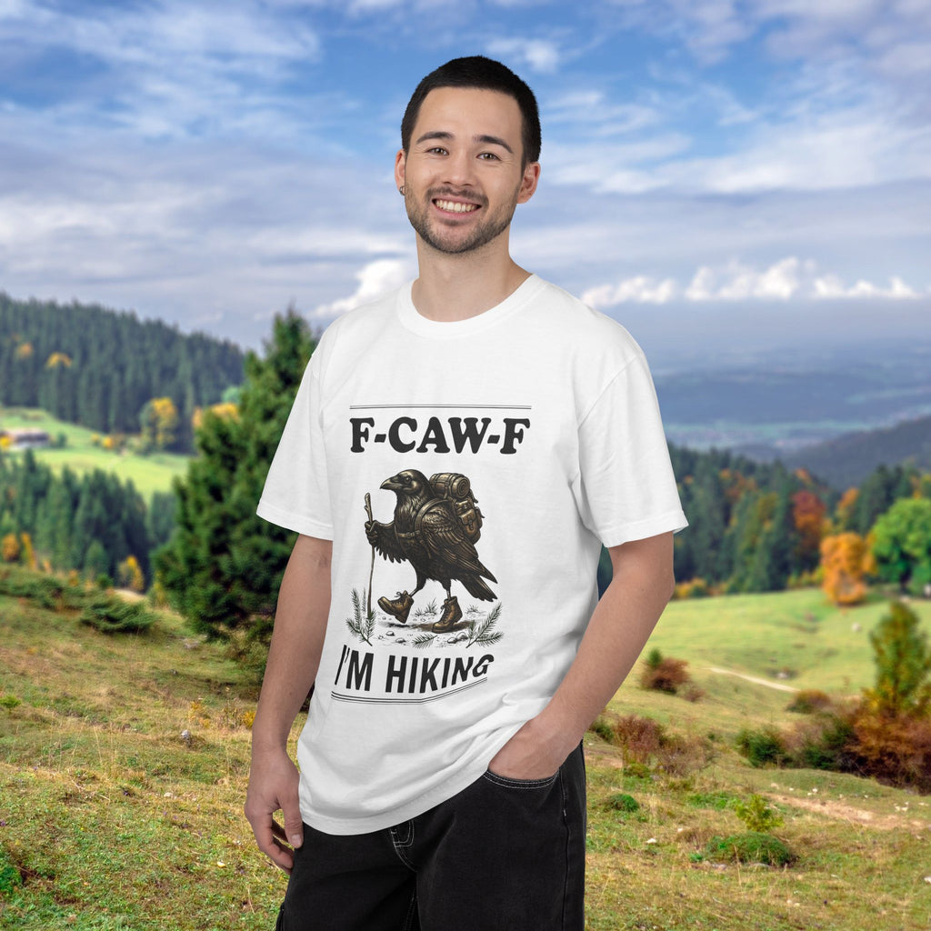 F-Caw-F I'm Hiking T-Shirt