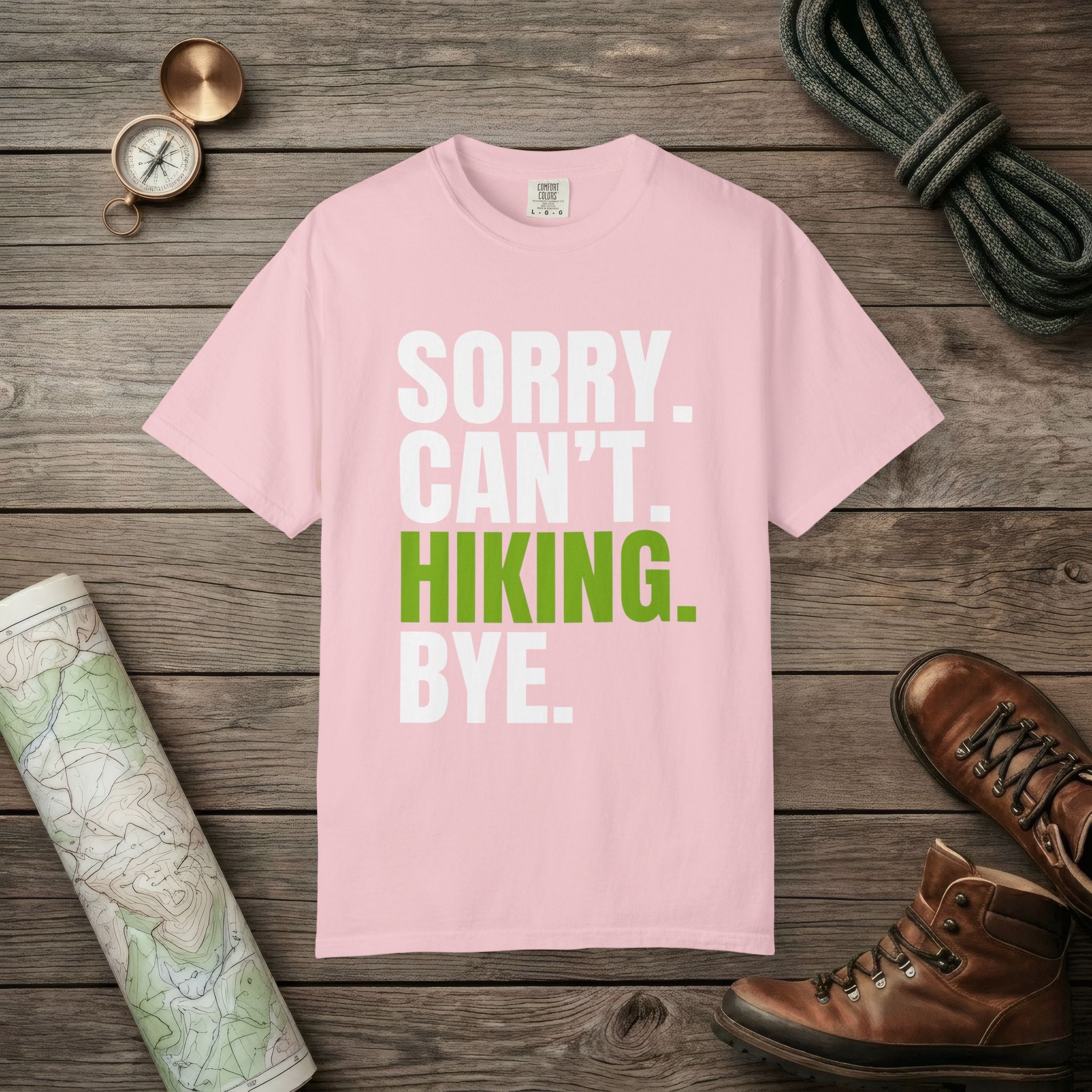 Sorry. Can't. Hiking. T-Shirt