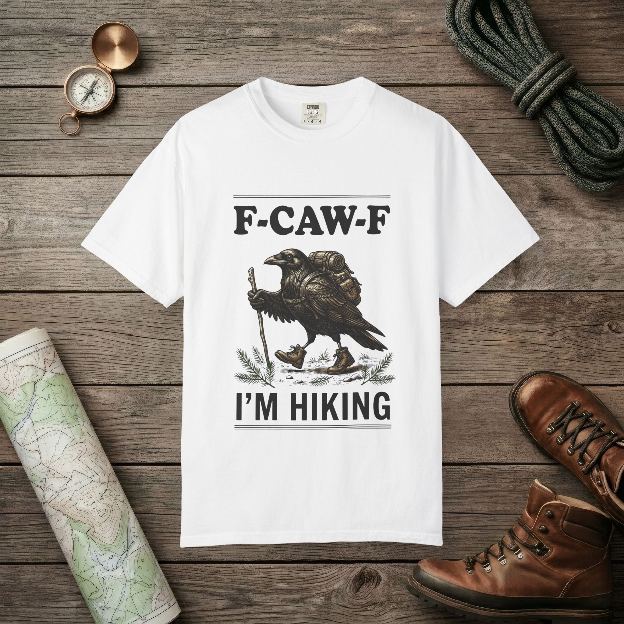 F-Caw-F I'm Hiking T-Shirt
