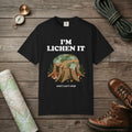 I'm Lichen It T-Shirt