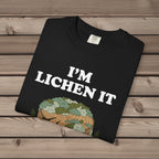 I'm Lichen It T-Shirt