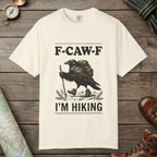 Ivory color unisex graphic t-shirt with "F-Caw-F I'm Hiking" design