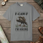 Grey color unisex graphic t-shirt with "F-Caw-F I'm Hiking" design