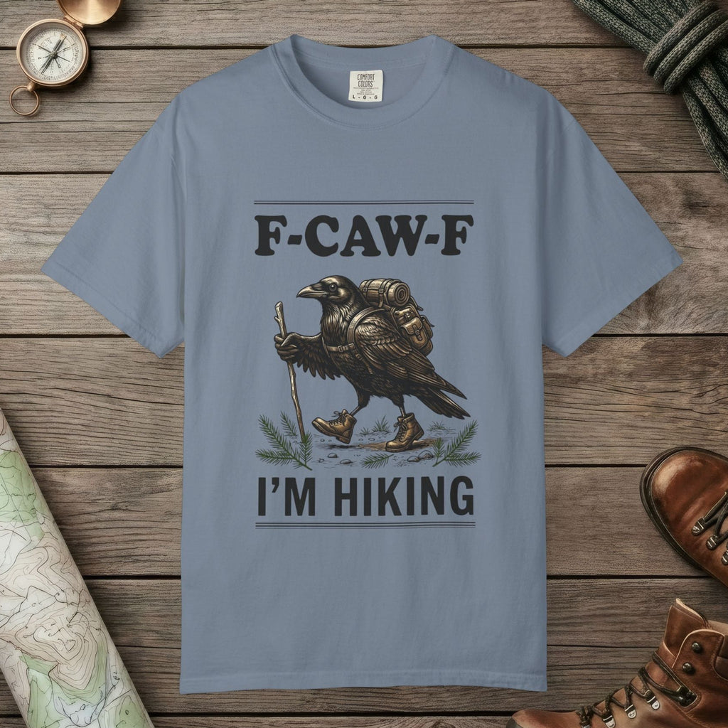 Blue Jean color unisex graphic t-shirt with "F-Caw-F I'm Hiking" design