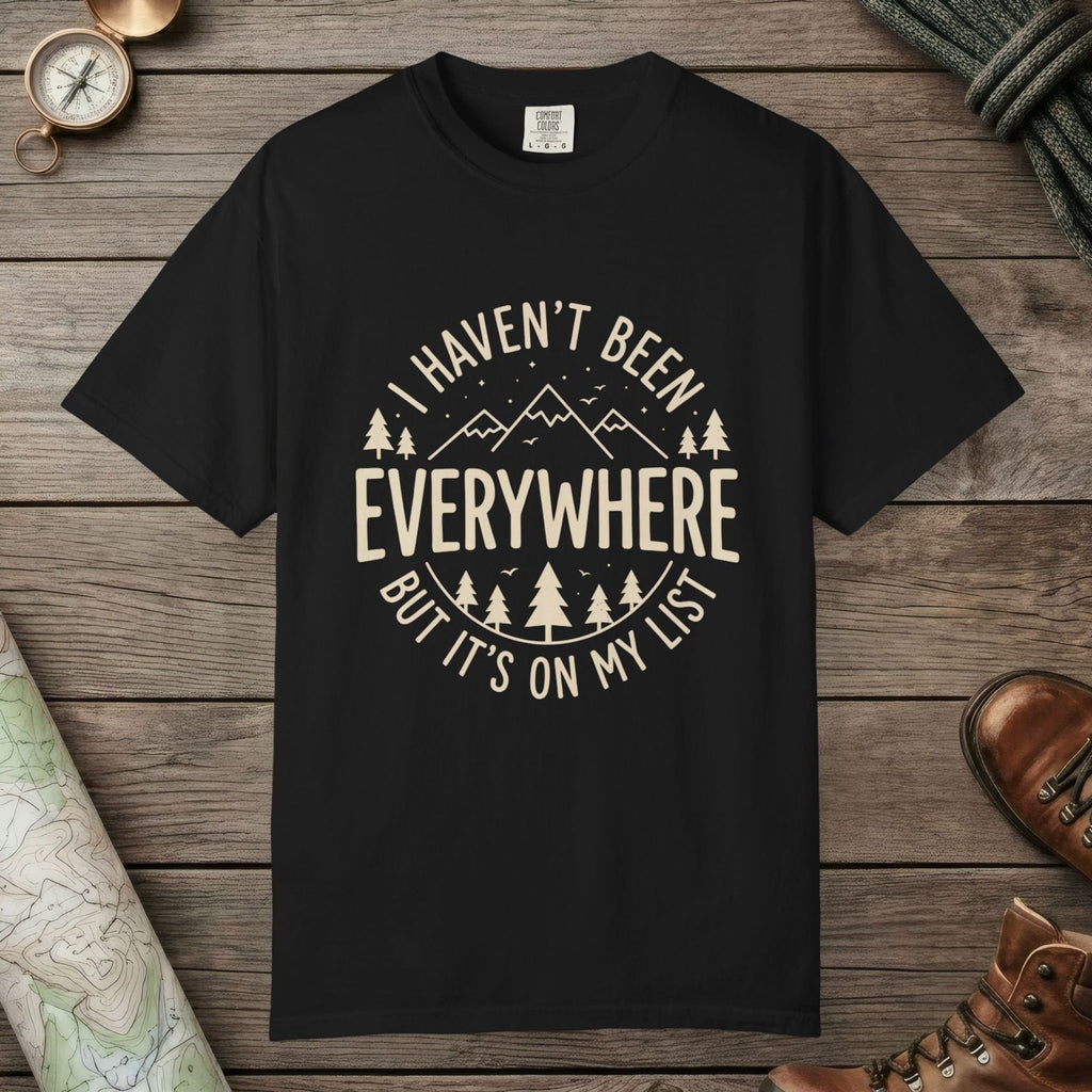 Black color unisex graphic t-shirt with "I Haven't Been to Everywhere" design