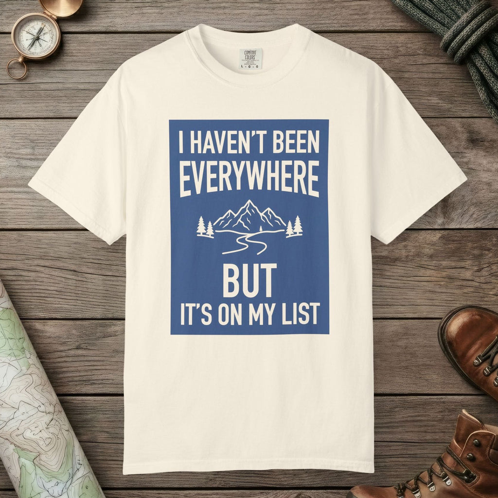 Ivory color unisex graphic t-shirt with "I Haven't Been to Everywhere" design