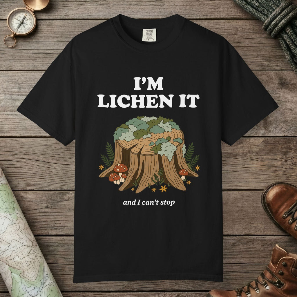 I'm Lichen It T-Shirt