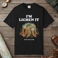 I'm Lichen It T-Shirt