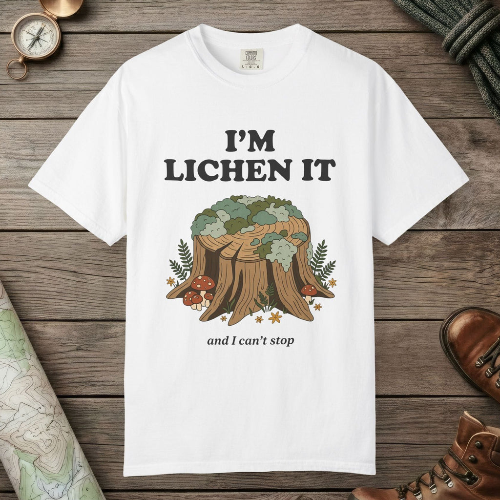 I'm Lichen It T-Shirt