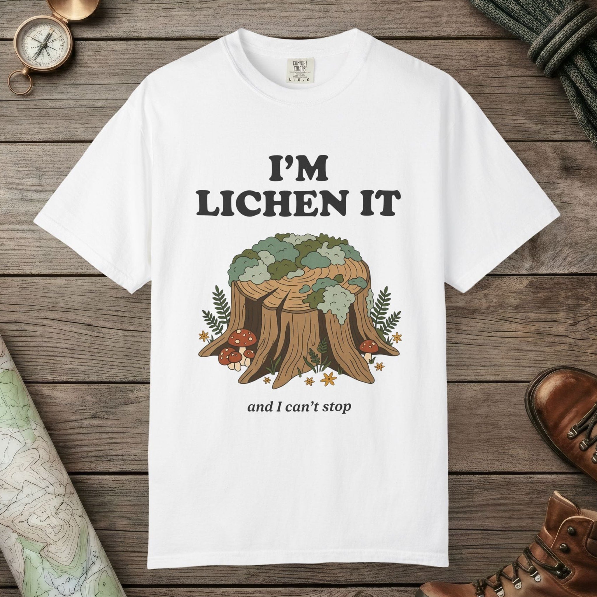 I'm Lichen It T-Shirt