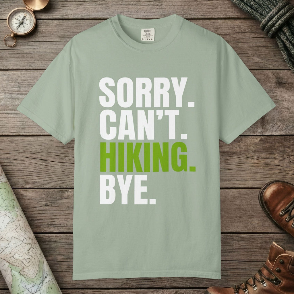 Bay color unisex graphic t-shirt with "Sorry. Can't. Hiking." design